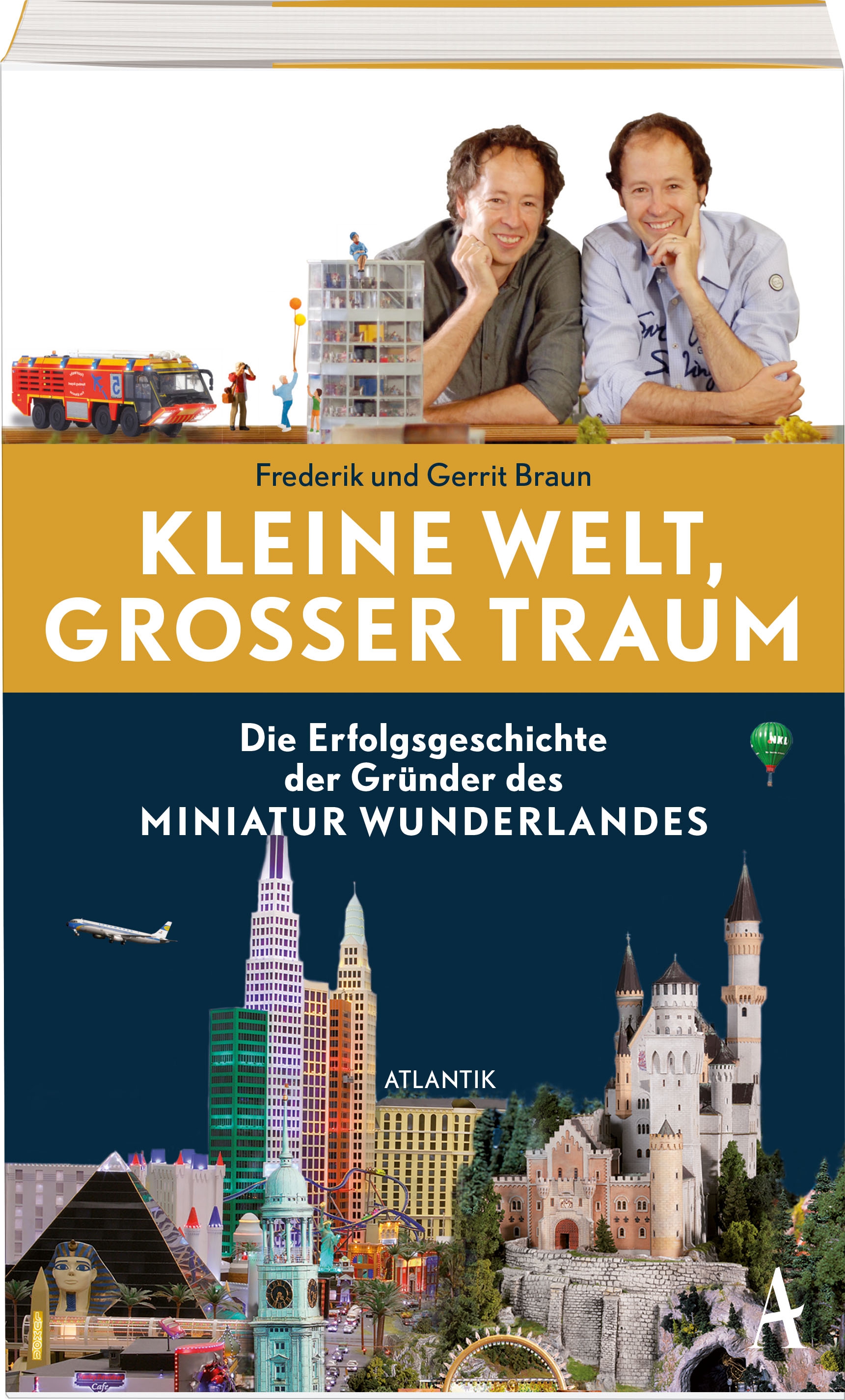 Kleine Welt, großer Traum - Die Erfolgsgeschichte der Gründer des Miniatur Wunderlandes - Buch